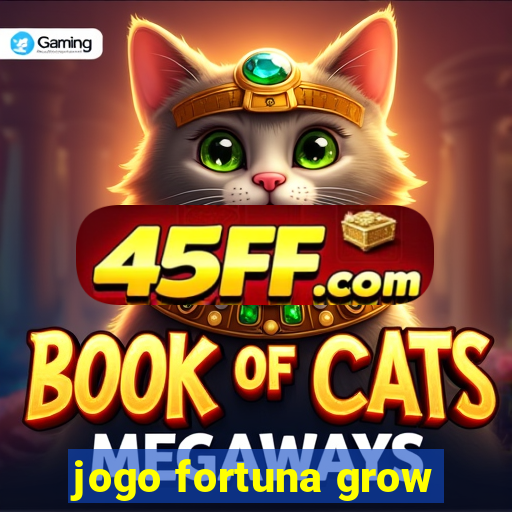 jogo fortuna grow